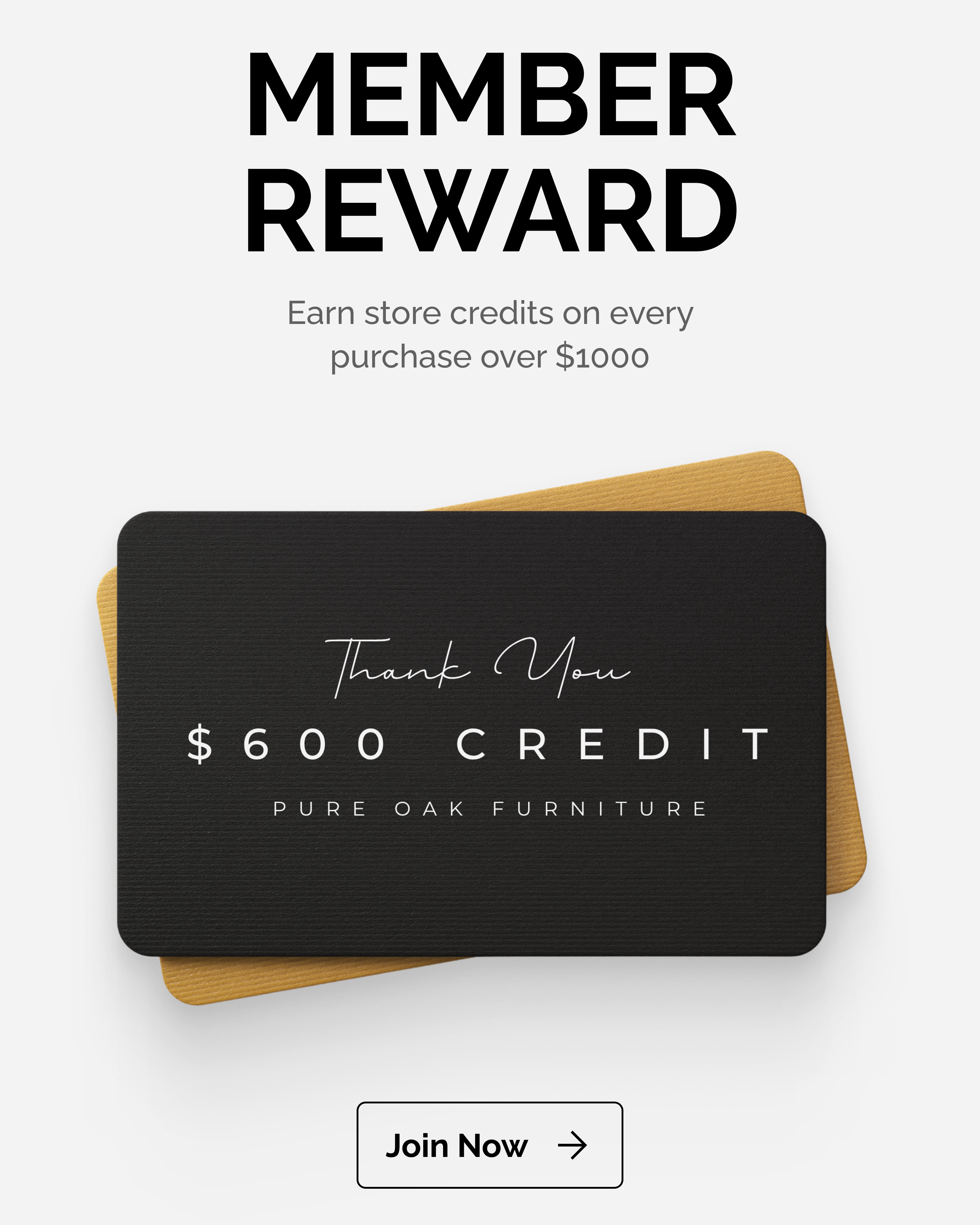 Oak Furniture Store member reward program offering store credit on furniture purchases over $1000, featuring a $600 credit reward card